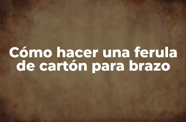 Cómo hacer una ferula de cartón para brazo