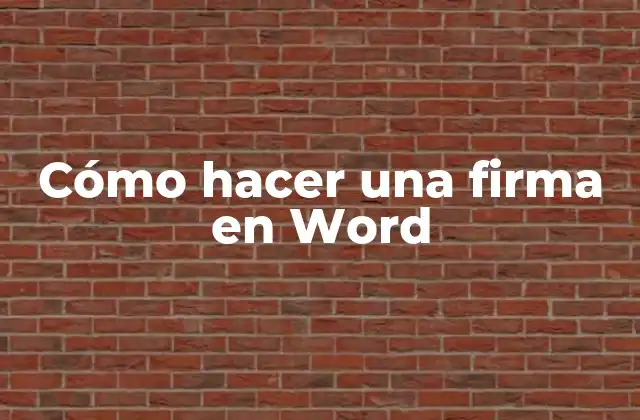 Cómo Hacer una Firma en Word