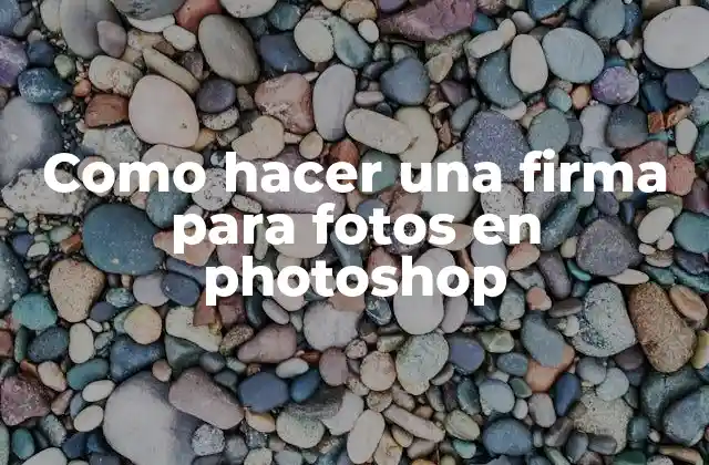 Como Hacer una Firma para Fotos en Photoshop