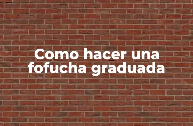 Como Hacer una Fofucha Graduada