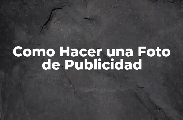 Como Hacer una Foto de Publicidad