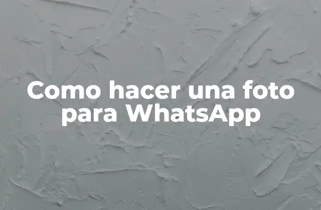 Como Hacer una Foto para Whatsapp