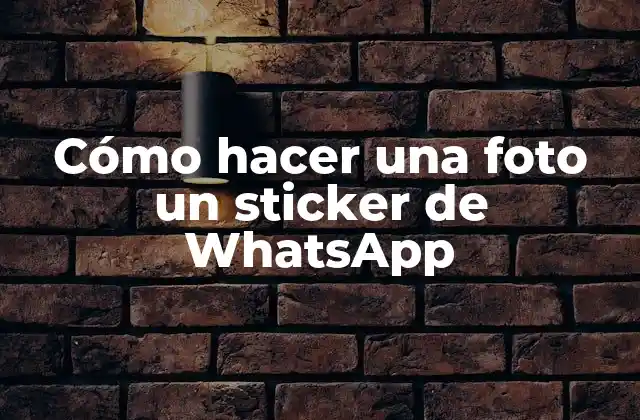 Cómo Hacer una Foto un Sticker de Whatsapp