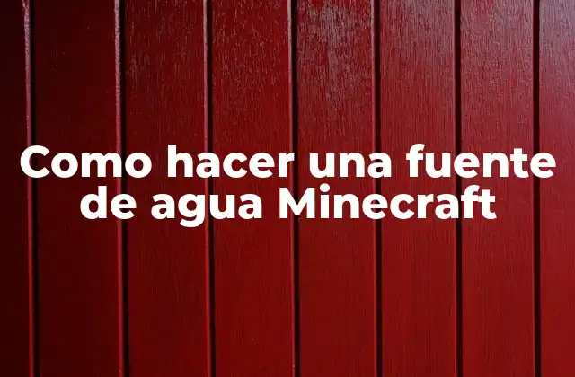 Como Hacer una Fuente de Agua Minecraft