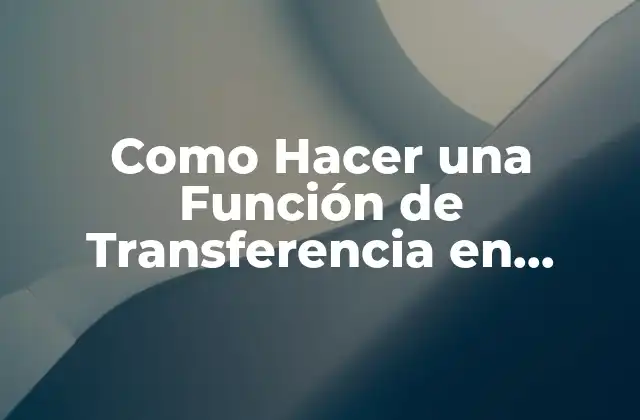 Como Hacer una Función de Transferencia en Matlab