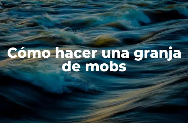 Cómo Hacer una Granja de Mobs