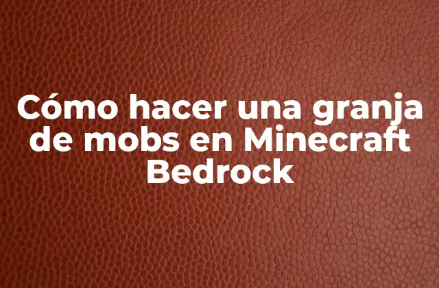 Cómo Hacer una Granja de Mobs en Minecraft Bedrock