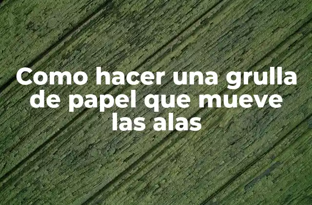 Como Hacer una Grulla de Papel que Mueve las Alas