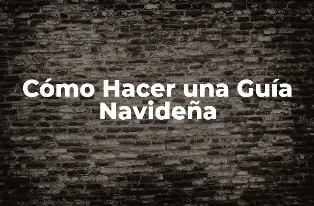 Cómo Hacer una Guía Navideña