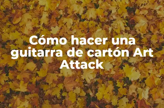 Cómo Hacer una Guitarra de Cartón Art Attack