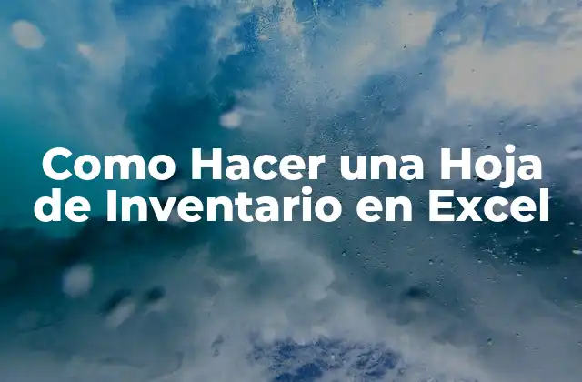 Como Hacer una Hoja de Inventario en Excel 2 Crear una Hoja de Inventario en Excel