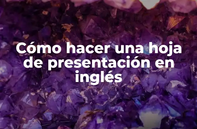 Cómo Hacer una Hoja de Presentación en Inglés