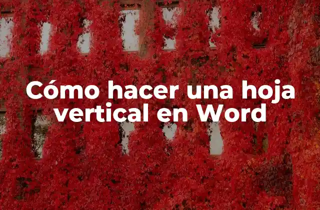 Cómo Hacer una Hoja Vertical en Word