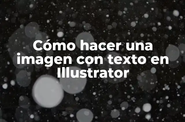 Cómo Hacer una Imagen con Texto en Illustrator