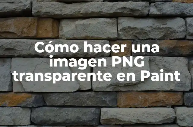 Cómo Hacer una Imagen Png Transparente en Paint