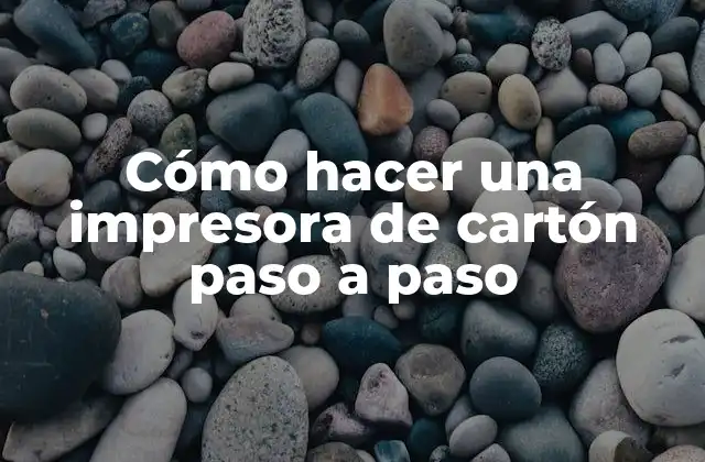 Cómo Hacer una Impresora de Cartón Paso a Paso