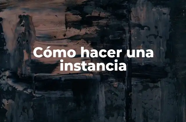 Cómo Hacer una Instancia