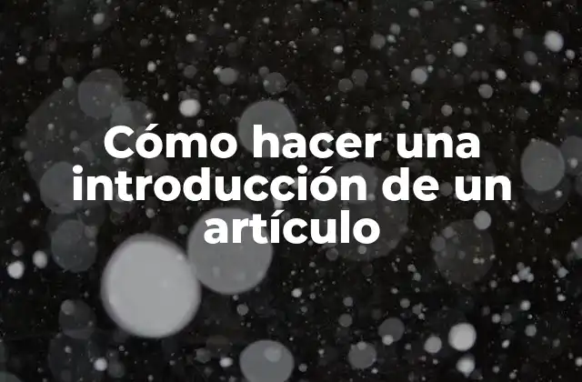 Cómo hacer una introducción de un artículo