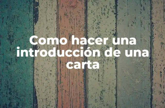 Como Hacer una Introducción de una Carta