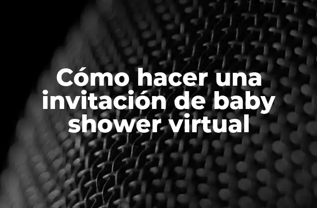 ¿Qué es una invitación de baby shower virtual?