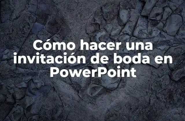 Cómo Hacer una Invitación de Boda en Powerpoint 2 Cómo hacer una invitación de boda en PowerPoint