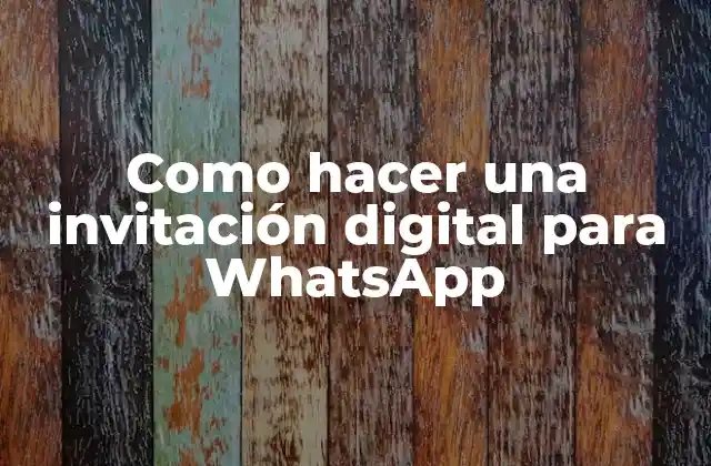 Como Hacer una Invitación Digital para Whatsapp