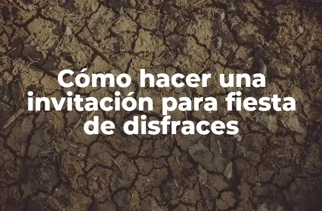Cómo Hacer una Invitación para Fiesta de Disfraces