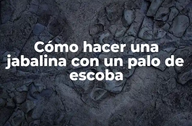 Cómo Hacer una Jabalina con un Palo de Escoba