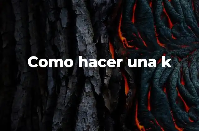 ¿Qué es una k y para qué sirve?