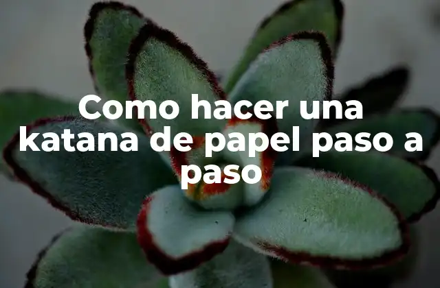 Como Hacer una Katana de Papel Paso a Paso