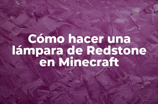 Cómo Hacer una Lámpara de Redstone en Minecraft 2 ¿Qué es una lámpara de Redstone en Minecraft?