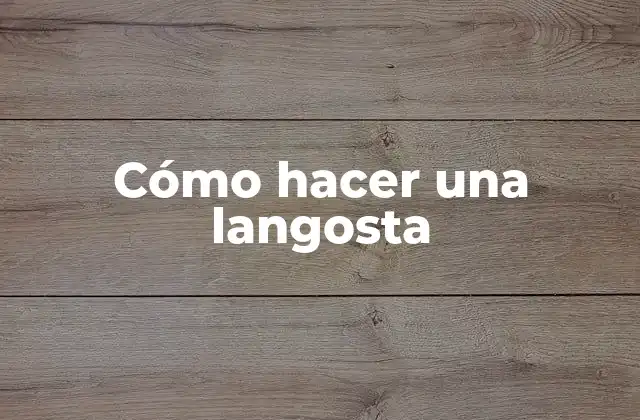 Cómo Hacer una Langosta