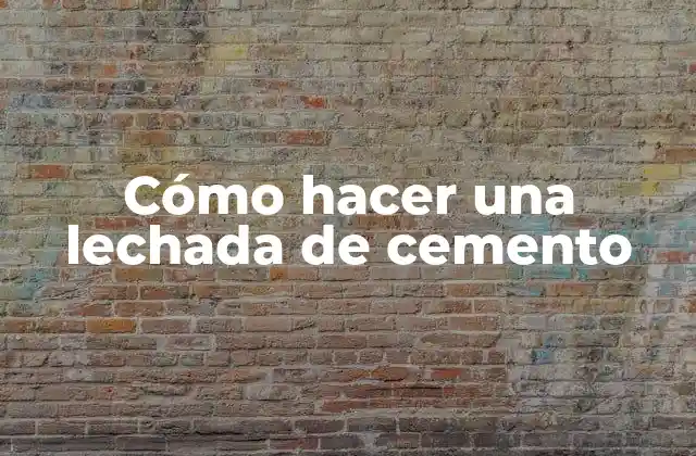Cómo Hacer una Lechada de Cemento