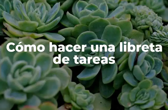 Cómo Hacer una Libreta de Tareas 2 Cómo hacer una libreta de tareas