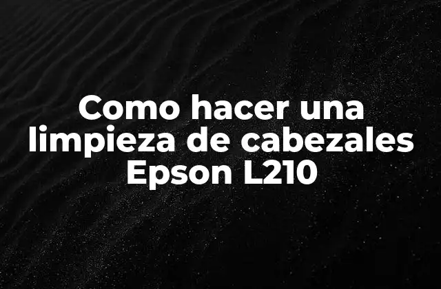 ¿Qué son los cabezales de impresora y por qué es importante limpiarlos?