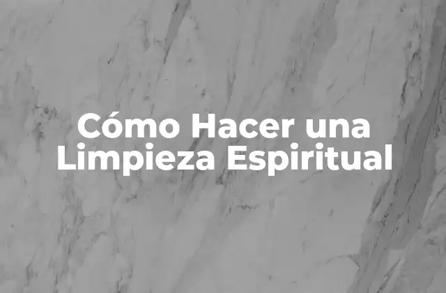 ¿Qué es una limpieza espiritual?