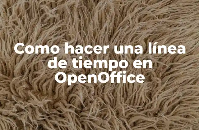 Como Hacer una Línea de Tiempo en Openoffice