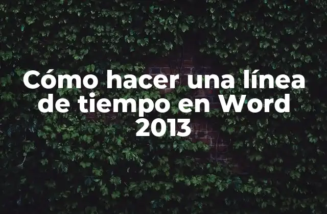 Cómo Hacer una Línea de Tiempo en Word 2013