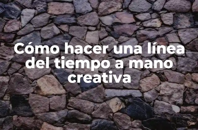 Cómo Hacer una Línea Del Tiempo a Mano Creativa
