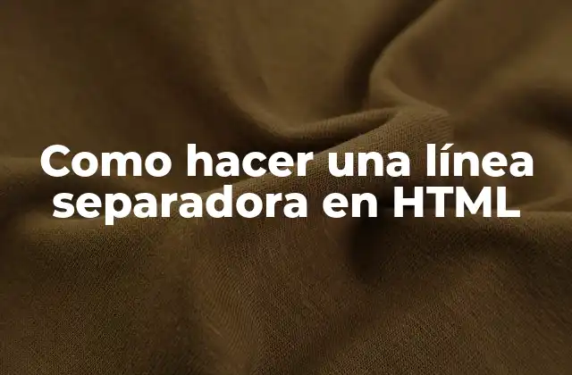 Como Hacer una Línea Separadora en Html