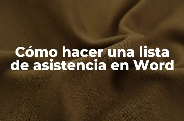 Cómo Hacer una Lista de Asistencia en Word