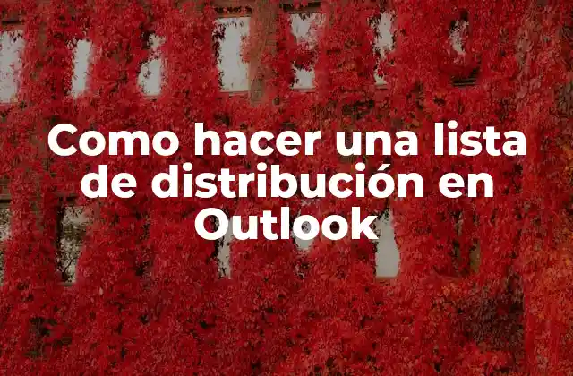 Como Hacer una Lista de Distribución en Outlook