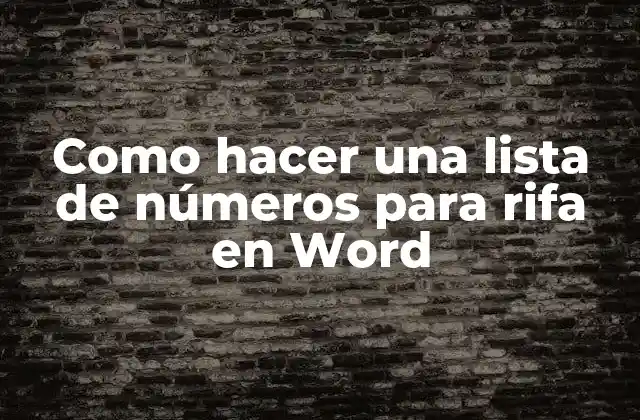 Como Hacer una Lista de Números para Rifa en Word