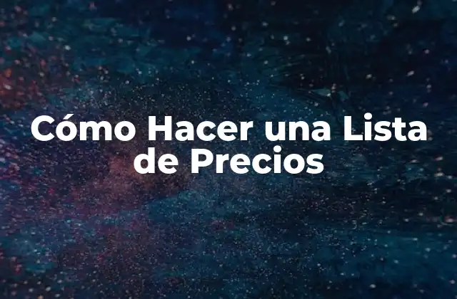 Cómo Hacer una Lista de Precios 16 Cómo Hacer una Lista de Precios