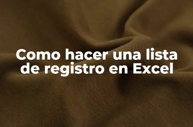 Como Hacer una Lista de Registro en Excel