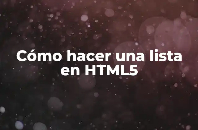 Cómo Hacer una Lista en Html5