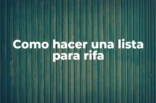 Como Hacer una Lista para Rifa
