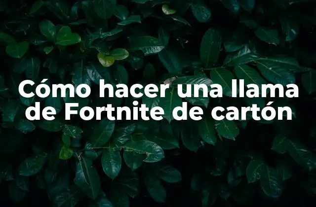 Cómo Hacer una Llama de Fortnite de Cartón
