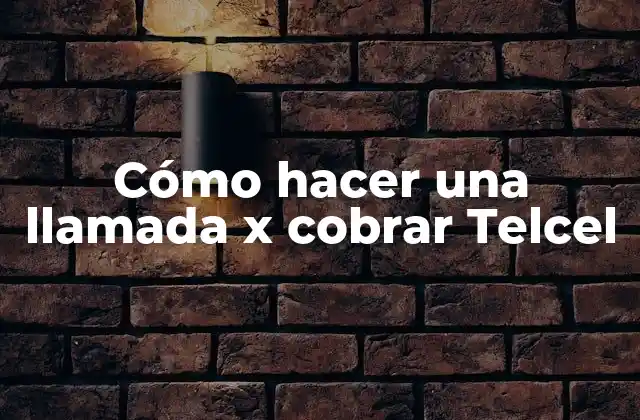 Cómo Hacer una Llamada X Cobrar Telcel