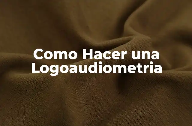 Como Hacer una Logoaudiometria
